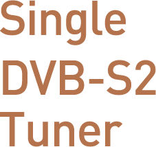 Single DVB-S2 Tuner